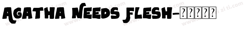 Agatha Needs Flesh字体转换